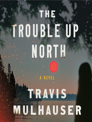 The Trouble Up North - Audiobook